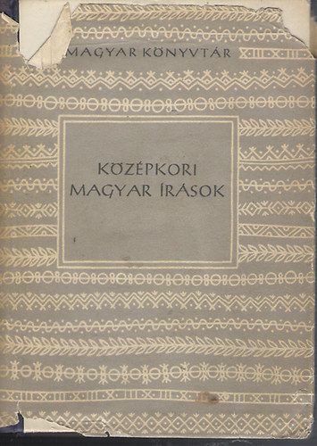 Mezey L�szl�  (szerk.) - K�z�pkori magyar �r�sok