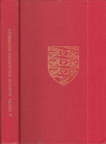 Dr. Nádas János - Dr. Somogyi Ferenc (szerk.) - A XXVIII. Magyar Találkozó krónikája (dedikált)- Beszámoló a szabad világi Magyarok V. világkongresszusáról