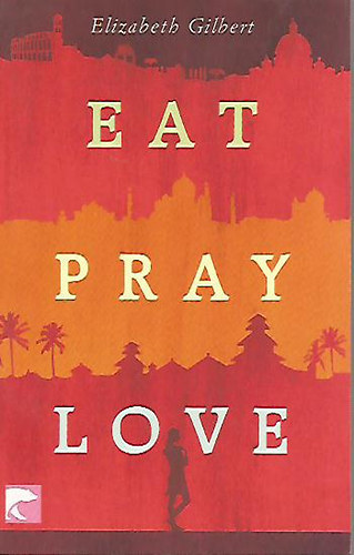 Elizabeth Gilbert - Eat, Pray, Love (nmet)