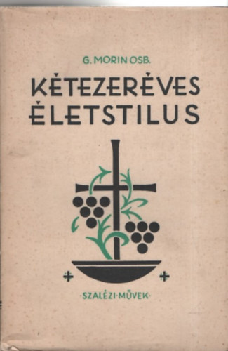 Germain Morin O.S.B. - K�tezer�ves �letstilus