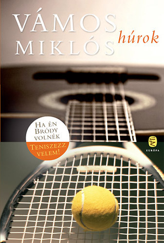 Bornai Tibor Vámos Miklós - Vámos Miklós -Húrok :Ha én Bródy volnék - Teniszezz velem