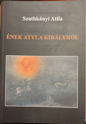 V. Szathknyi Atila - nek Atyla kirlyrl