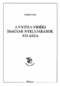 Sndor Anna - A nyitra-vidki magyar nyelvjrsok atlasza