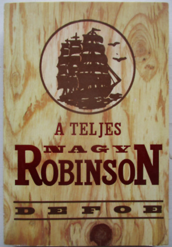 Daniel Defoe - A teljes nagy Robinson