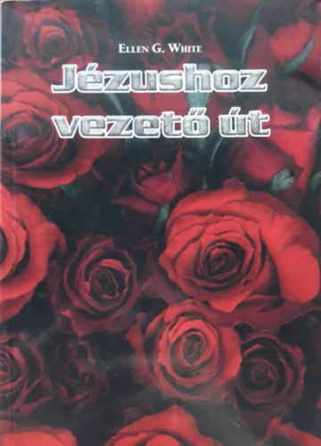 E.G. White - J�zushoz vezet� �t