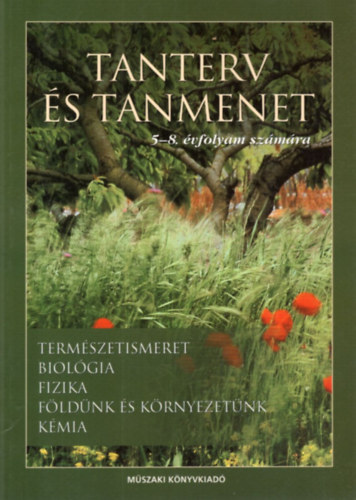 Albert Viktor Abert Attila - Termszetismeret, biolgia, fizika, fldnk s krnyezetnk, kmia - Tanterv s tanmenet 5-8. vfolyam szmra