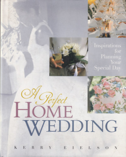 Kerry Eielson - A Perfect Home Wedding