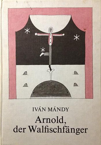M�ndy Iv�n - Arnold, der Walfischf�nger