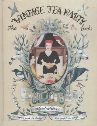 Angel Adoree - The Vintage Tea Party Book