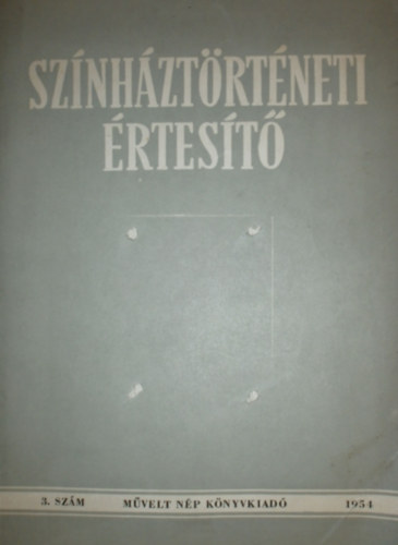 Hont Ferenc (szerk.) - Színháztörténeti értesítő 1954. 3. szám
