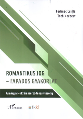 Tóth Norbert Fedinec Csilla - Romantikus jog - fapados gyakorlat