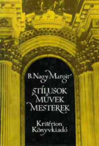 Szerz B. Nagy Margit Szerkeszt Salamon Anik - Stlusok, mvek, mesterek Mvszettrtneti tanulmnyok   - A paszmosi kastly - A klasszicizmus s a romantika ptmesterei Kolozsvron - Kagerbauer Antal s a romantika ptszete Erdlyben
