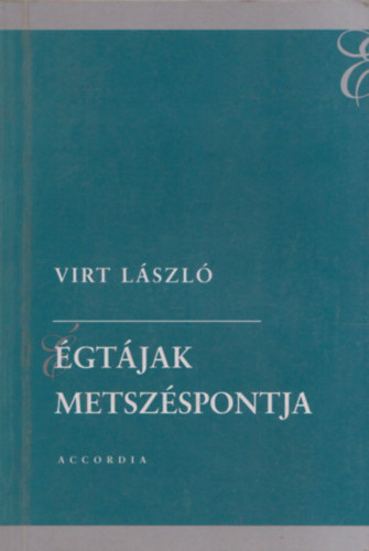 Virt László - Égtájak metszéspontja (dedikált)
