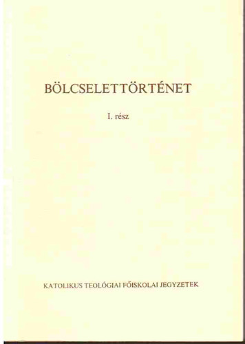 Dr. Hosszú Lajos - Bölcselettörténet I. rész