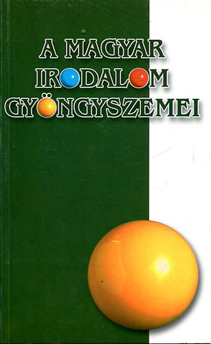 A magyar irodalom gy�ngyszemei - A k�zelm�lt