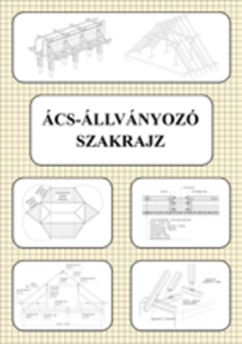 Szerényi István - Ács-állványozó szakrajz
