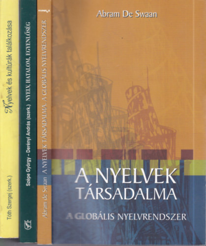 Szépe György-Derényi András, Tóth Szergej Abram de Swaan (szerk.) - 3 db. nyelvészet (A nyelvek társadalma + Nyelv, hatalom, egyenlőség + Nyelvek és kultúrák találkozása)