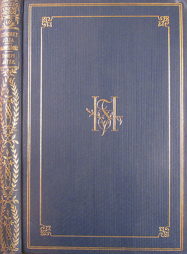 Herczeg Ferenc - Szendrey Júlia + Majomszínház + Ünnepi játék (Herczeg Ferenc munkái- Gyűjteményes díszkiadás XL.)