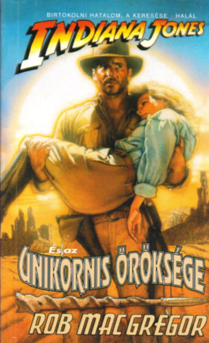 Rob MacGregor - Indiana Jones s az unikornis rksge