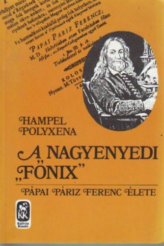 Hampel Polyxena - A nagyenyedi ""fnix""