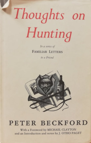 Peter Beckford - Thoughts on Hunting - In a Series of Familiar Letters to a Friend (Gondolatok a vadszatrl - angol nyelv)