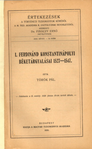 Török Pál - I. Ferdinánd konstantinápolyi béketárgyalásai 1527-1547
