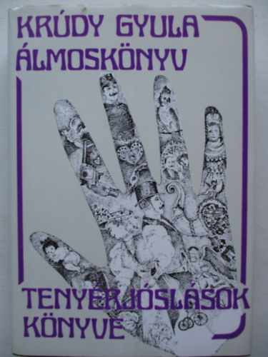 Kr�dy Gyula - �lmosk�nyv - Teny�rj�sl�sok k�nyve