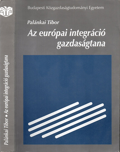 Palnkai Tibor - Az eurpai integrci gazdasgtana
