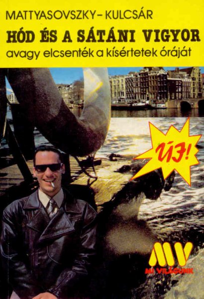 Mattyasovszky; Kulcs�r - H�d �s a s�t�ni vigyor