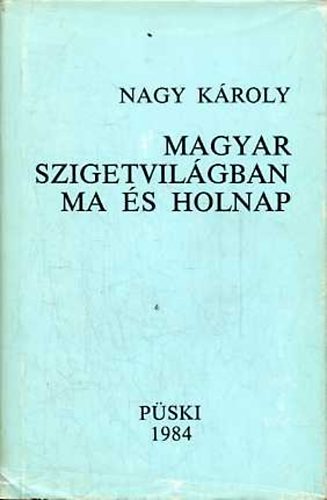 Nagy Kroly - Magyar szigetvilgban ma s holnap