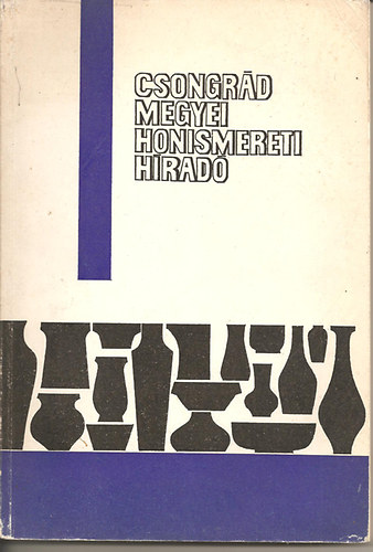  () - Csongr�d megyei honismereti h�rad�