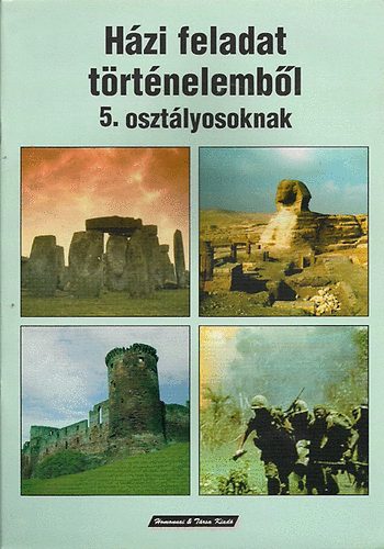 dr. Zagyi Bertalann - Hzi feladat trtnelembl 5. osztlyosoknak