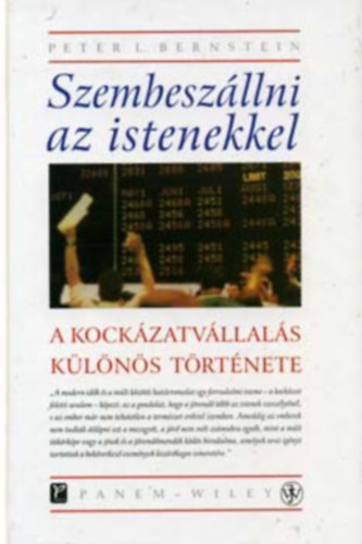 Peter L. Bernstein - Szembeszllni az istenekkel (a kockzatvllals klns trtnete)