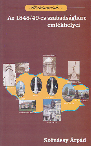 Sz�n�ssy �rp�d - Az 1848/49-es szabads�gharc eml�khelyei