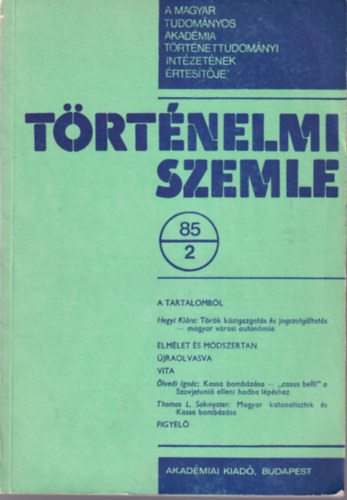 L. Nagy Zsuzsa, Juh�sz Gyula, R�nki Gy�rgy Granaszt�i Gy�rgy - T�rt�nelmi Szemle 1985/2, 3, 4. sz�mok