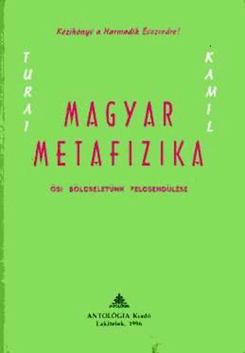 Turai Kamil - Magyar metafizika