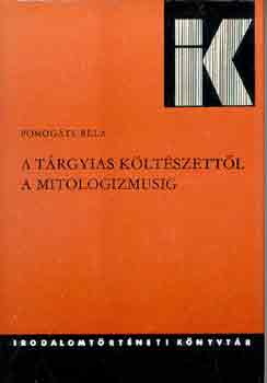 Pomogts Bla - A trgyias kltszettl a mitologizmusig