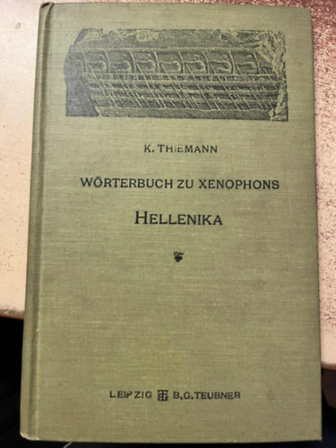 Wörterbuch zu Xenophons Hellenika: Mit besonderer Rücksicht auf Sprachgebrauch und Phraseologie