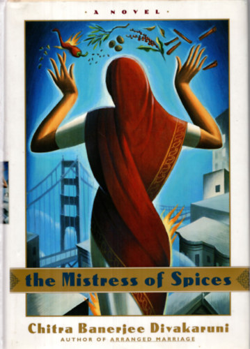 Chitra Banerjee Divakaruni - The Mistress of Spices