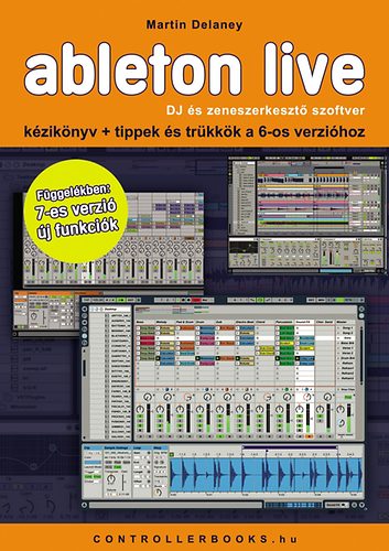 Martin Delaney - Ableton Live - Tippek s trkkk a 6. verzihoz + 7.-es fggelk