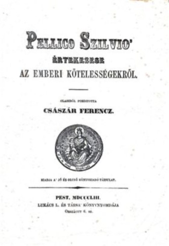 Silvio Pellico - Pellico Szilvio rtekezse az emberi ktelessgekrl