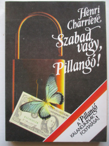 Henri Charrire - Szabad vagy, pillang!