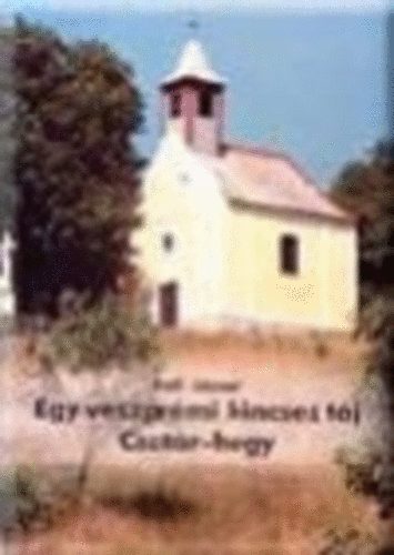 Bali József - Egy veszprémi kincses táj - Csatár-hegy