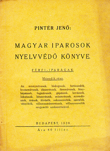 Pintr Jen - Magyar iparosok nyelvvd knyve( II. rsz: Frfi-ipargak)
