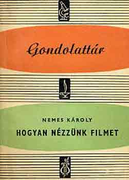 Nemes K�roly - Hogyan n�zz�nk filmet