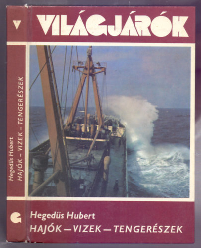 Szerz Hegeds Hubert Szerkeszt Halsz Katalin Lektor Kdr Ferenc Fotzta Szkely Tams - Hajk - Vizek - Tengerszek (Vilgjrk sorozat 119.) Fnykpeket ksztette Szkely Tams s az MTI