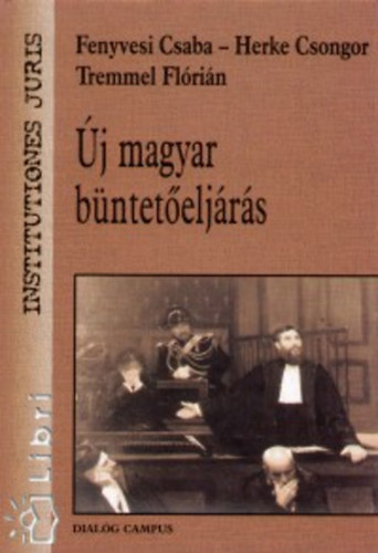 Fenyvesi; Herke; Tremmel - j magyar bnteteljrs