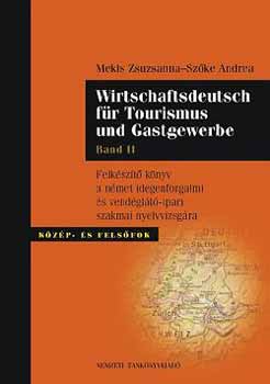 Sz�ke Andrea Mekis Zsuzsanna - Wirtschaftsdeutsch f�r Tourismus und Gastgewerbe. Band II. + CD