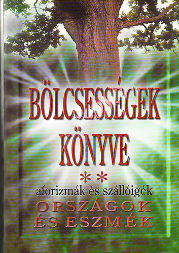 Krist Nagy Istvn  (szerk.) - Blcsessgek knyve II. - 1800 ta szletett szerzk - Aforizmk, szlligk (Dediklt)