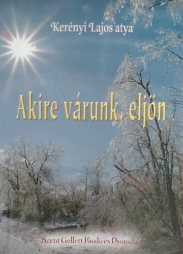 Ker�nyi Lajos - Akire v�runk, elj�n